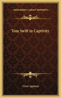Tom Swift in Captivity