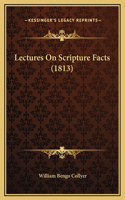 Lectures On Scripture Facts (1813)