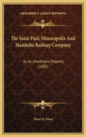 The Saint Paul, Minneapolis And Manitoba Railway Company
