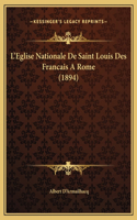 L'Eglise Nationale De Saint Louis Des Francais A Rome (1894)