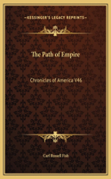 The Path of Empire: Chronicles of America V46