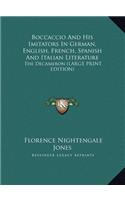 Boccaccio and His Imitators in German, English, French, Spanish and Italian Literature: The Decameron (Large Print Edition)