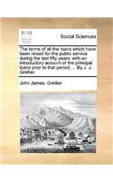 The Terms of All the Loans Which Have Been Raised for the Public Service During the Last Fifty Years
