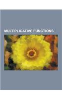 Multiplicative Functions: Carmichael's Totient Function Conjecture, Completely Multiplicative Function, Dedekind Psi Function, Euler's Totient F