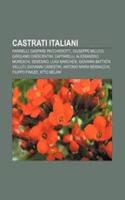 Castrati Italiani: Farinelli, Gaspare Pacchierotti, Giuseppe Millico, Girolamo Crescentini, Caffarelli, Alessandro Moreschi, Senesino