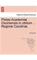 Pietas Academi Oxoniensis in Obitum ... Regin Carolin .