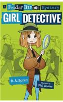 Girl Detective: A Friday Barnes Mystery