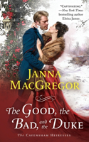 The Good, the Bad, and the Duke: (The Cavensham Heiresses)
