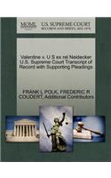 Valentine V. U S Ex Rel Neidecker U.S. Supreme Court Transcript of Record with Supporting Pleadings