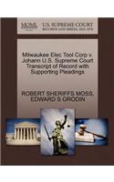 Milwaukee Elec Tool Corp V. Johann U.S. Supreme Court Transcript of Record with Supporting Pleadings