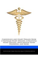 Cardiology and Heart Diseases Book 2: Valvular Heart Diseases, Congenital Heart Diseases, Myocardium Heart Disorders, and More(English)