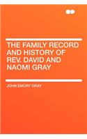 The Family Record and History of Rev. David and Naomi Gray