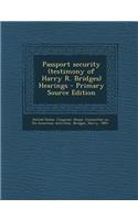 Passport Security (Testimony of Harry R. Bridges) Hearings - Primary Source Edition