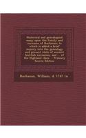 Historical and Genealogical Essay Upon the Family and Surname of Buchanan; To Which Is Added a Brief Inquiry Into the Genealogy and Present State of A