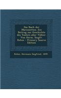 Das Buch Der Marionetten. Ein Beitrag Zur Geschichte Des Teaters Aller Volker. Von Herm. Siegfr. Rehm - Primary Source Edition