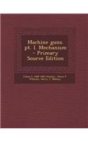 Machine Guns. PT. I. Mechanism