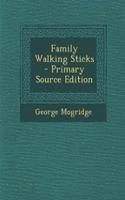 Family Walking Sticks - Primary Source Edition