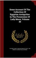 Some Account Of The Collection Of Egyptian Antiquities In The Possession Of Lady Meux, Volume 30