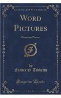 Word Pictures: Prose and Verse (Classic Reprint)