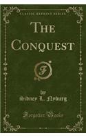 The Conquest (Classic Reprint)