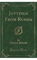Jottings from Russia (Classic Reprint)