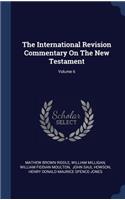 The International Revision Commentary On The New Testament; Volume 6