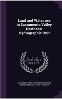 Land and Water use in Sacramento Valley Northeast Hydrographic Unit