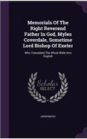 Memorials of the Right Reverend Father in God, Myles Coverdale, Sometime Lord Bishop of Exeter