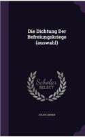 Die Dichtung Der Befreiungskriege (Auswahl)