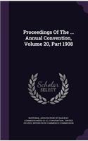 Proceedings of the ... Annual Convention, Volume 20, Part 1908