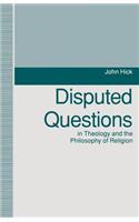 Disputed Questions in Theology and the Philosophy of Religion