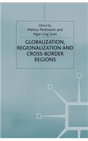 Globalization, Regionalization and Cross-Border Regions