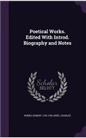 Poetical Works. Edited with Introd. Biography and Notes