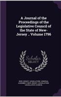 A Journal of the Proceedings of the Legislative Council of the State of New-Jersey .. Volume 1796