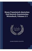 Neues Französisch-deutsches Und Deutsch-französisches Wörterbuch, Volumes 2-3