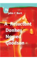 A Reluctant Donkey Named Goodson.