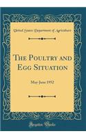 The Poultry and Egg Situation: May-June 1952 (Classic Reprint)