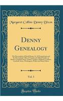 Denny Genealogy, Vol. 3: The Descendants of David Denny, Sr. of Pennsylvania and the Shenandoah Valley of Virginia and Allied Families of Brunk, Campbell, Davis, Gaither, Guthrie, Hubbard, Lockhart, Lunsford, Stone, Washington, Weller and Many Othe
