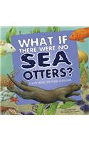 What If There Were No Sea Otters?