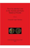 City and the Coin in the Ancient and Early Medieval Worlds