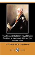 Second Battalion Royal Dublin Fusiliers in the South African War (Illustrated Edition) (Dodo Press)