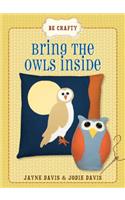 Bring the Owls Inside