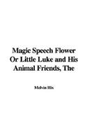 The Magic Speech Flower or Little Luke and His Animal Friends