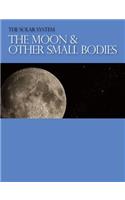 Solar System: The Moon and Other Small Bodies