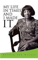 My Life in Times and I Made It: (English)
