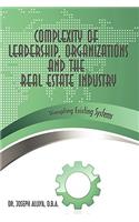 Complexity of Leadership, Organizations and the Real Estate Industry