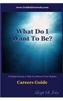 What Do I Want To Be?