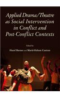 Applied Drama/Theatre as Social Intervention in Conflict and Post-Conflict Contexts