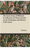 Great Game of Billiards - A Collection of Classic Articles on the Techniques and History of the Game