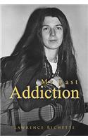 My Last Addiction